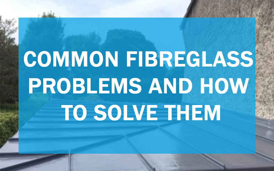 5 Common Fibreglass Roof Problems and How to Solve Them