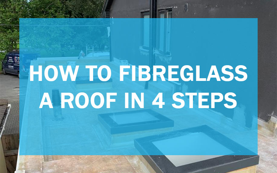 How to Fibreglass a Roof in 4 Steps