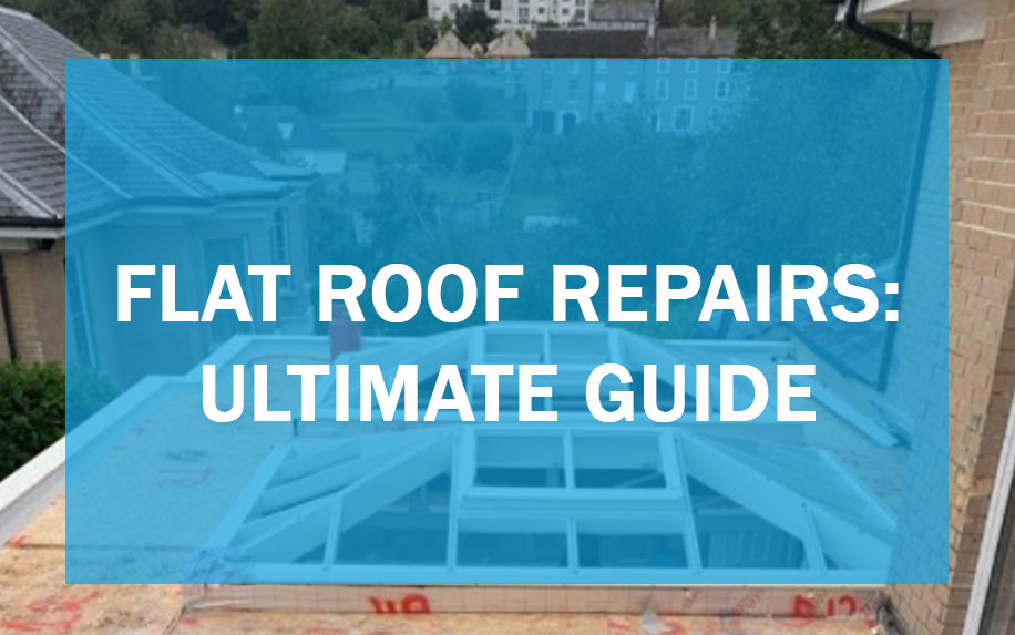 Flat Roof Repairs: Ultimate Guide